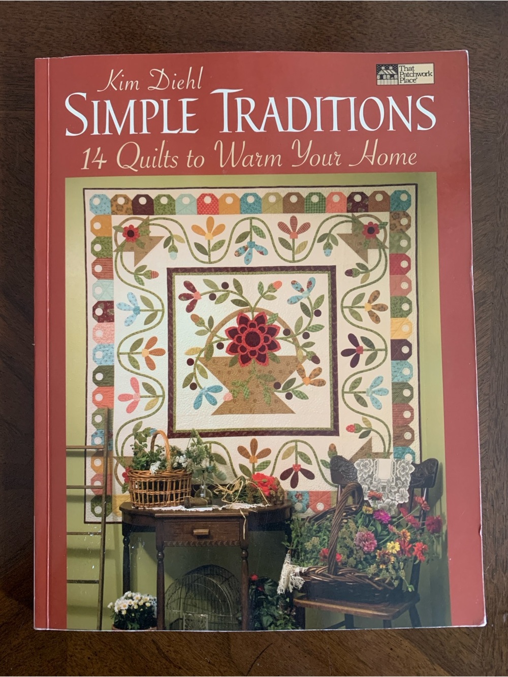 Simple Traditions 14 Quilts to Warm Your Home, Kim Diehl Book 144 pg